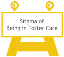 The Stigma of Being in Foster Care